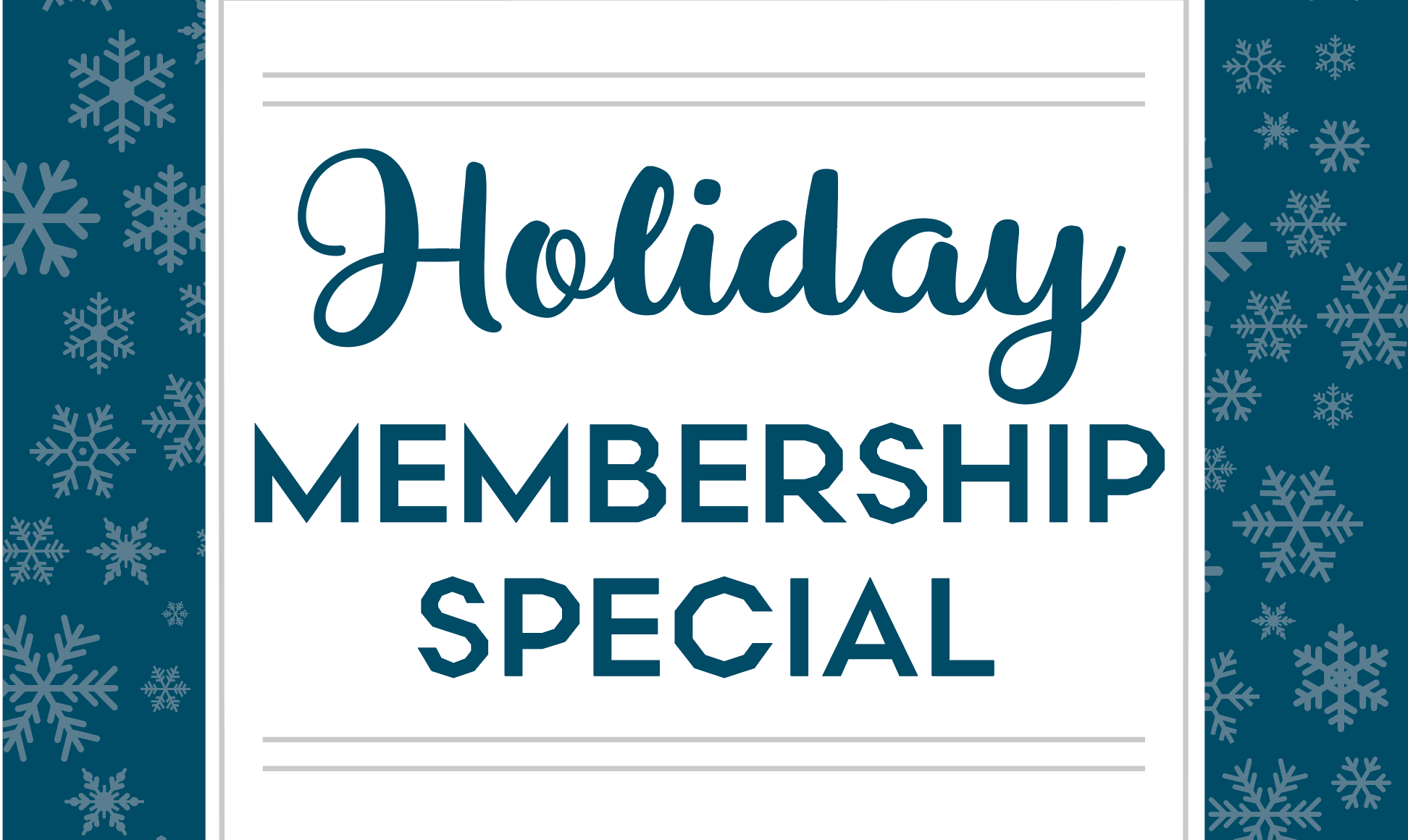 Promo Image for Holiday Membership Special, featuring gray snowflakes against a navy background.